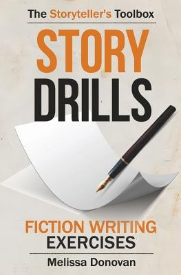 Story Drills: Fiction Writing Exercises by Donovan, Melissa