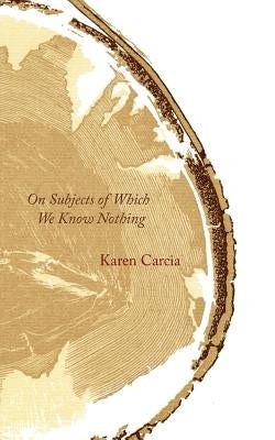 On Subjects of Which We Know Nothing Paperback New Michigan Press