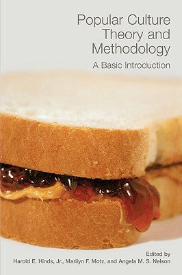 Popular Culture Theory and Methodology: A Basic Introduction Paperback Popular Press