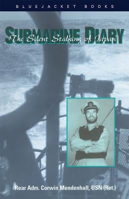 Submarine Diary: The Silent Stalking of Japan Paperback US Naval Institute Press