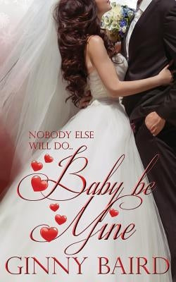 Baby, Be Mine Paperback Winter Wedding Press