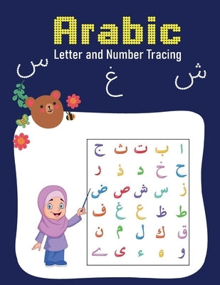 Arabic Number and letter Tracing: Arabic alphabet for kids - 120 Pages -8.5 * 11 by Soto, Sarah