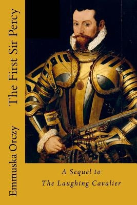 The First Sir Percy Paperback Createspace Independent Publishing Platform