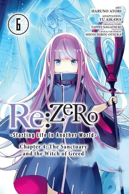 RE: Zero -Starting Life in Another World-, Chapter 4: The Sanctuary and the Witch of Greed, Vol. 6 (Manga) by Otsuka, Shinichirou