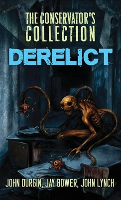 The Conservator's Collection: Derelict by Durgin, John