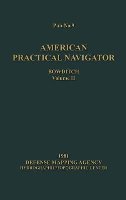 American Practical Navigator BOWDITCH 1981 Edition Vol2 by Bowditch, Nathaniel