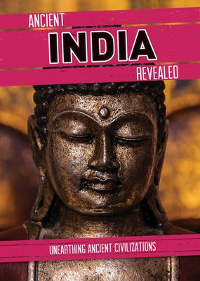 Ancient India Revealed Paperback Cavendish Square Publishing