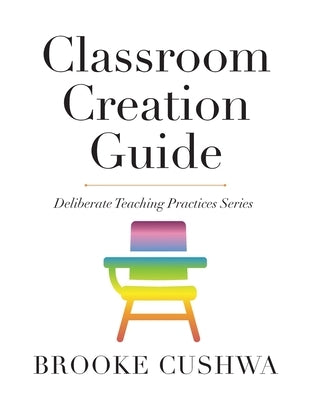 Classroom Creation Guide Paperback Palmetto Publishing