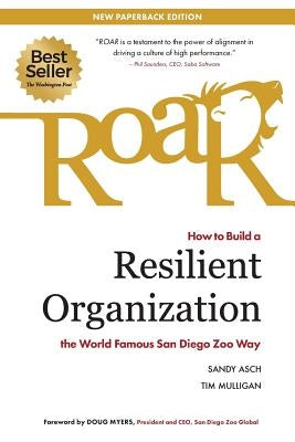Roar: How to Build a Resilient Organization the World-Famous San Diego Zoo Way Paperback Highpoint Executive Publishing