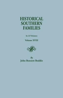 Historical Southern Families. in 23 Volumes. Volume XVIII by Boddie, John Bennett