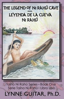 The Legend of Ni Rahú Cave: Children of the Water Cave Paperback Createspace Independent Publishing Platform