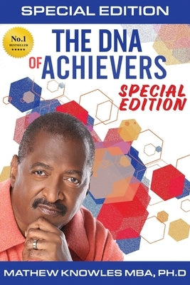 The DNA of Achievers: 10 Traits of Highly Successful Professionals by Knowles Ph. D., Mathew