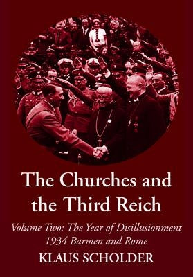 The Churches and the Third Reich by Scholder, Klaus