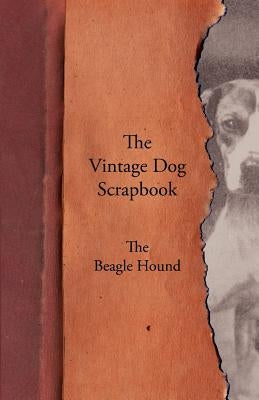 The Vintage Dog Scrapbook - The Beagle Hound Paperback Vintage Dog Books