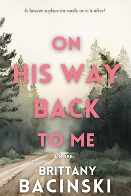 On His Way Back To Me Paperback Independently Published