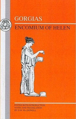 Gorgias: Encomium of Helen by MacDowell, D. M.