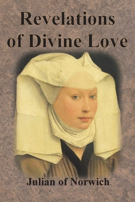 Revelations of Divine Love by Julian of Norwich