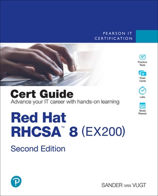 Red Hat Rhcsa 8 Cert Guide: Ex200 by Van Vugt, Sander