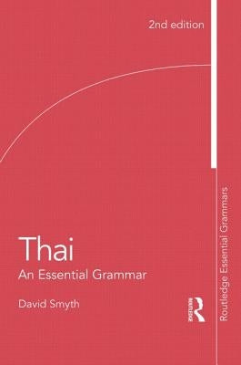 Thai: An Essential Grammar by Smyth, David