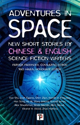 Adventures in Space (Short Stories by Chinese and English Science Fiction Writers) Paperback Flame Tree Press