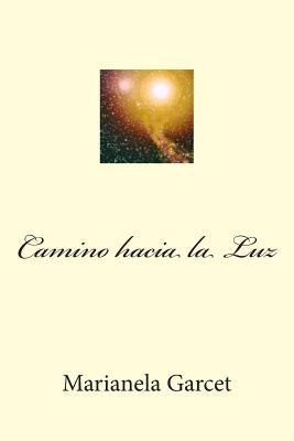 Camino hacia la Luz by Garcet, Marianela