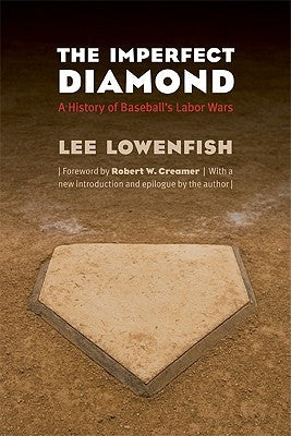 The Imperfect Diamond: A History of Baseball's Labor Wars by Lowenfish, Lee