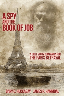 A Spy and the Book of Job: A Bible Study Companion for The Paris Betrayal Paperback Lightraiders