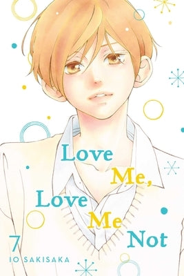 Love Me, Love Me Not, Vol. 7, 7 by Sakisaka, Io