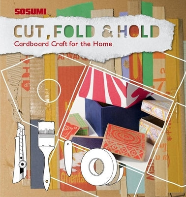Cut, Fold and Hold: Cardboard Craft for the Home by Schreoeder, Petra