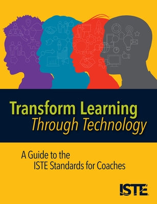 Transform Learning Through Technology: A Guide to the Iste Standards for Coaches by Crompton, Helen