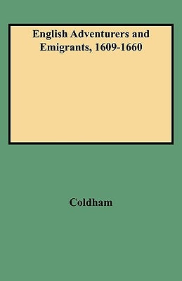 English Adventurers and Emigrants, 1609-1660 by Coldham, Peter Wilson