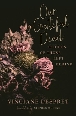 Our Grateful Dead: Stories of Those Left Behindvolume 65 University of Minnesota Press