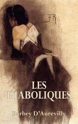 Les Diaboliques: The She-Devils by Barbey D'Aurevilly, Juless