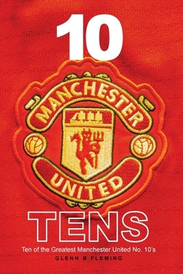 10 Manchester United Tens by Fleming, Glenn B.
