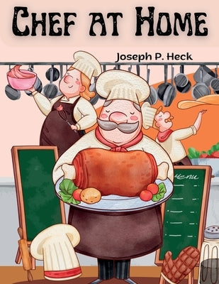 Chef at Home: Complete Healthy Cookbook Paperback Global Book Company