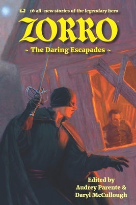 Zorro: The Daring Escapades by Parente, Audrey