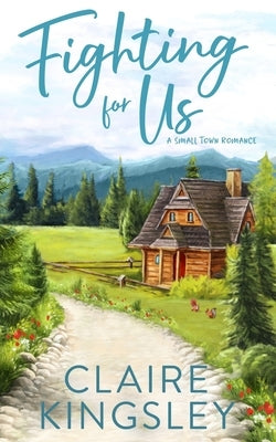 Fighting For Us: A Small Town Romance Paperback Always Have, LLC