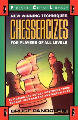 Chessercizes: New Winning Techniques for Players of All Levels Paperback Touchstone Books