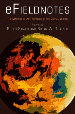Efieldnotes: The Makings of Anthropology in the Digital World Paperback University of Pennsylvania Press