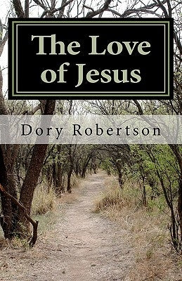 The Love of Jesus: Journey into Reality Paperback Createspace Independent Publishing Platform