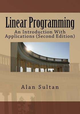 Linear Programming: An Introduction With Applications (Second Edition) Paperback Createspace Independent Publishing Platform