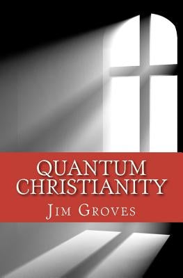 Quantum Christianity: Bringing Science and Religion Together for the New Millennium Paperback Mountaindoor Books