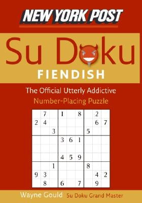 New York Post Fiendish Sudoku: The Official Utterly Addictive Number-Placing Puzzle Paperback William Morrow & Company