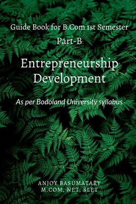 Gudie Book for B.Com 1st Semester Entrepreneurship Development by Basumatary, Anjoy