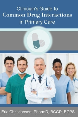 Clinician's Guide to Common Drug Interactions in Primary Care by Salling, Jen