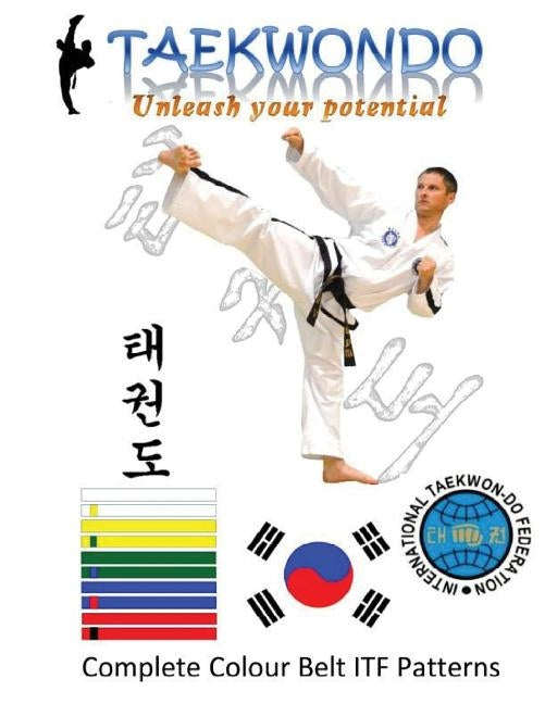 Taekwon Do: ITF - Colour Belt Patterns Paperback Createspace Independent Publishing Platform