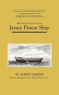 Recollections of the Jersey Prison Ship Paperback Applewood Books