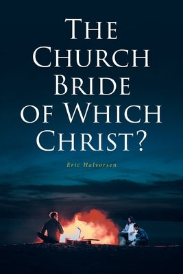 The Church Bride of Which Christ? Paperback Covenant Books
