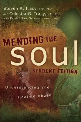 Mending the Soul: Understanding and Healing Abuse by Tracy, Steven R.