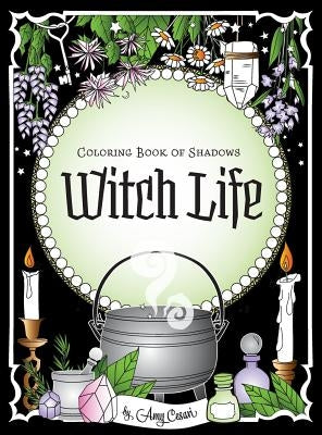 Coloring Book of Shadows: Witch Life by Cesari, Amy
